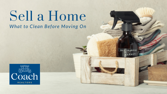 Cleaning Before Moving - Sell a Home - Coach Realtors